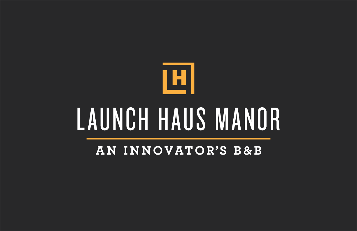 Launch Haus Manor: An Innovator's B&B